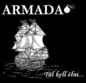 Armada (HUN) : Túl Kell Élni...